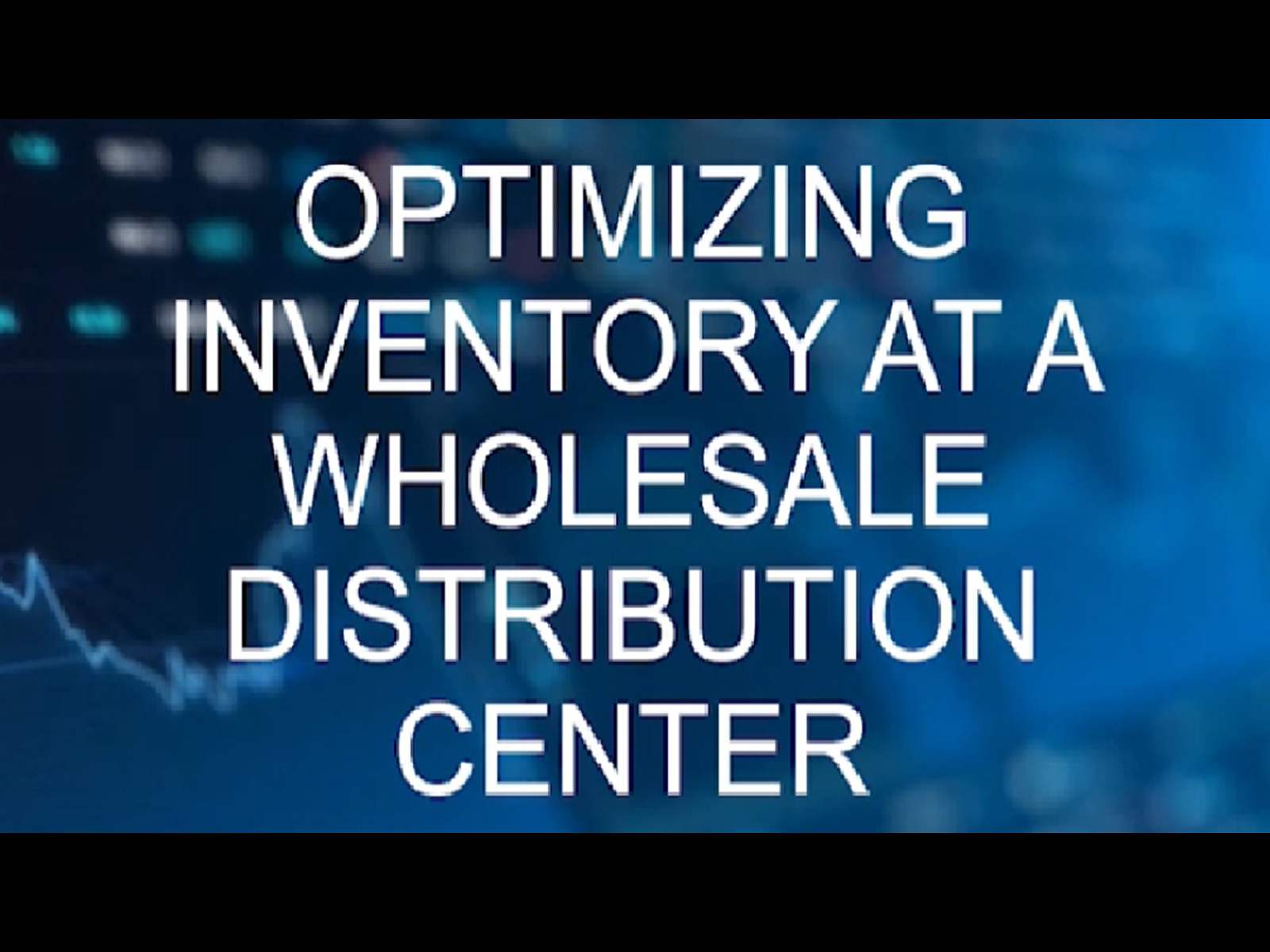 Optimizing Inventory at a Wholesale Distribution Centre