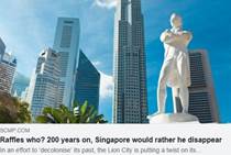 Raffles who 200 years since the British colonialist Singapore would rather he disappear