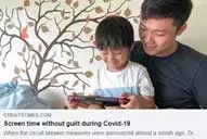 Screen time without guilt during Covid-19